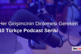 Her Girişimcinin Dinlemesi Gereken 10 Türkçe Podcast Serisi