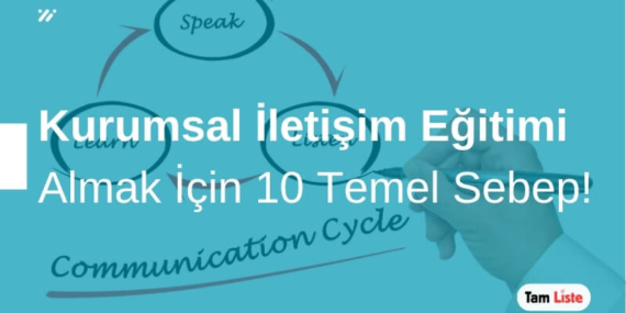 Kurumsal İletişim Eğitimi Almak İçin 10 Sebep