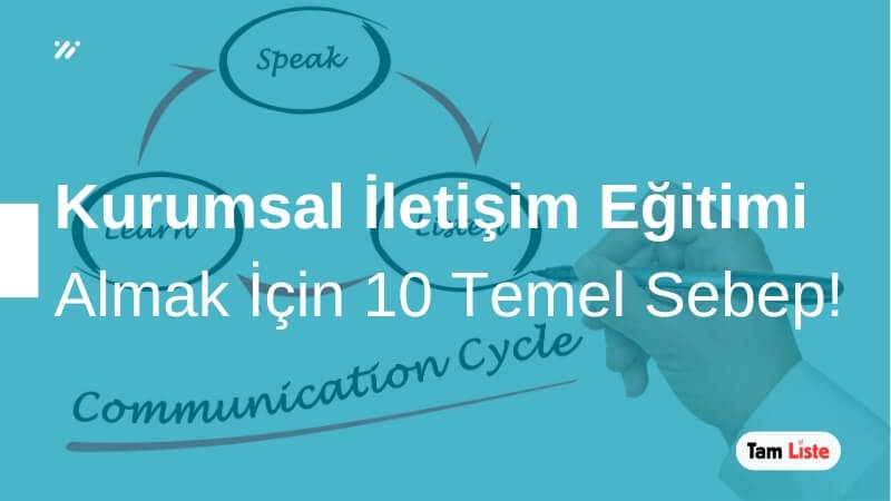 Kurumsal İletişim Eğitimi Almak İçin 10 Sebep